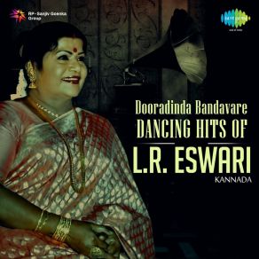 Dooradinda Bandavare: Dancing Hits Of L. R. Eswari album cover
