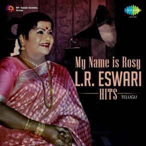 My Name Is Rosy: L. R. Eswari Hits album cover
