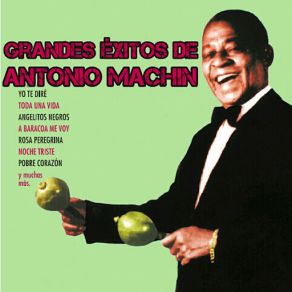 Grandes Éxitos De Antonio Machín (CD1) album cover