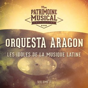 Les Idoles De La Musique Latine: Orquesta Aragón, Vol. 1 album cover