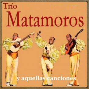 Trío Matamoros Y Aquellas Canciones album cover