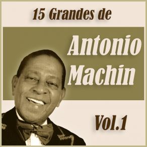 15 Grandes De Antonio Machín Vol. 1 album cover
