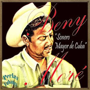 Perlas Cubanas: Benny Moré " Sonero Mayor De Cuba " album cover