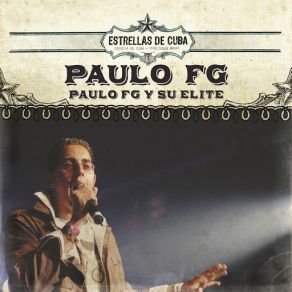 Estrellas De Cuba: Paulo Fg album cover