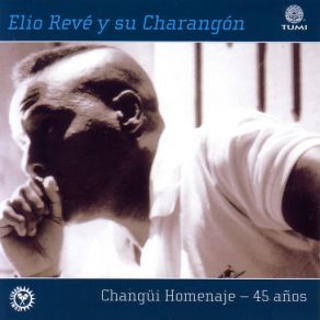 Changüi Homenaje - 45 Años album cover