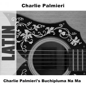 Charlie Palmieri's Buchipluma Na Ma album cover