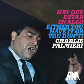 Hay Que Estar En Algo / Either You Have It Or You Don't! album cover