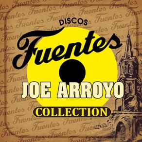 Discos Fuentes Collection - Joe Arroyo album cover