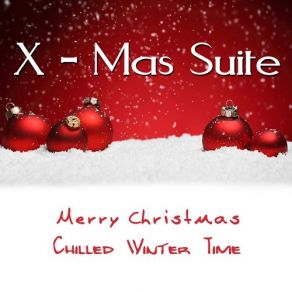 X-Mas Suite Merry Christmas Chilled Winter Time album cover