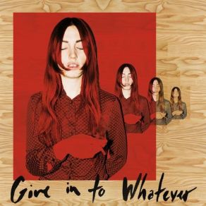 Give In To Whatever album cover