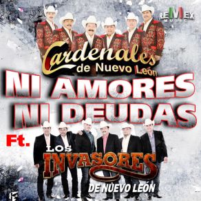 Ni Amores Ni Deudas (Los Invasores De Nuevo León) (Single) album cover