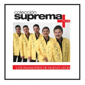 Colección Suprema Plus - Los Invasores De Nuevo León album cover