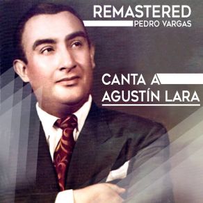 Canta A Agustín Lara (Remastered) album cover