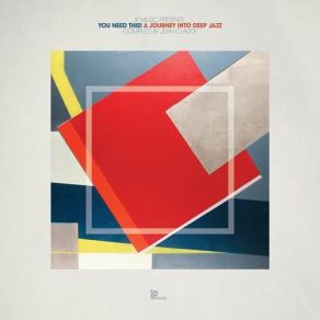 If Music Presents: You Need This! A Journey Into Deep Jazz album cover