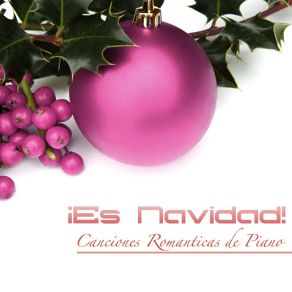 Navidad Clasico - ¡Es Navidad! Canciones Romanticas De Piano Para Navidad 2015 album cover