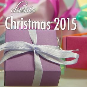 Christmas 2015 - Classical Christmas Music & Vocals For Family Reunion album cover