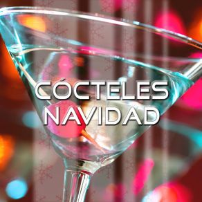 Cócteles Navidad: La Mejor Selección De Música De Piano Para Cócteles Durante La Navidad album cover