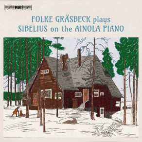 Folke Gräsbeck Plays Sibelius On The Ainola Piano album cover
