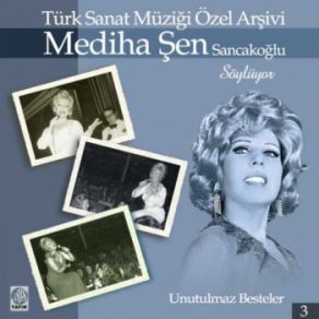 Mediha Şen Sancakoğlu Söylüyor / Unutulmaz Besteler, Vol. 3 album cover