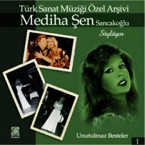Mediha Şen Sancakoğlu Söylüyor (Türk Sanat Müziği Özel Arşivi, Vol. 1) album cover