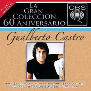 La Gran Coleccion Del 60 Aniversario CBS - Gualberto Castro (CD2) album cover