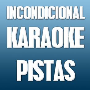 Incondicional (Karaoke Version) [Originally Performed By Prince Royce] (Single) album cover