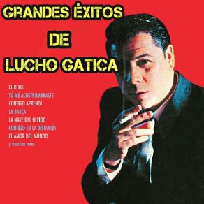 Grandes Éxitos De Lucho Gatica (CD1) album cover