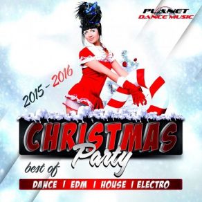 Christmas Party 2016 - Best Of Dance EDM House And Electro album cover