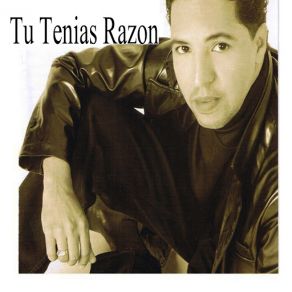 Tu Tenias Razon album cover