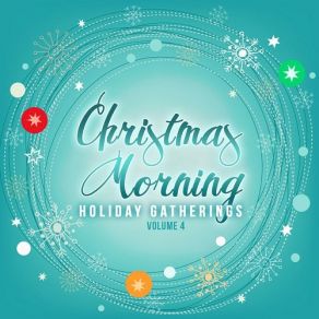 Holiday Gatherings Christmas Morning Vol. 4 album cover