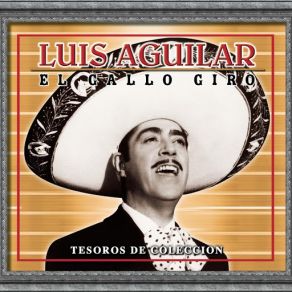 Tesoros De Coleccion - Luis Aguilar " El Gallo De Oro " (CD3) album cover