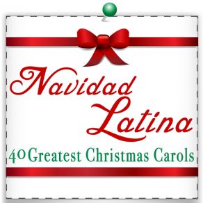 Navidad Latina: 40 Greatest Christmas Carols (CD1) album cover