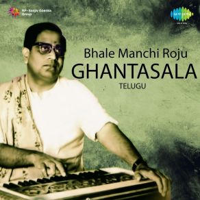 Bhale Manchi Roju - Ghantasala album cover