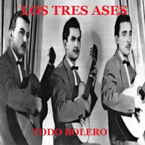 Los Tres Ases - Todo Bolero album cover