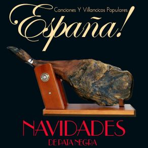 Navidades De Pata Negra. Canciones Y Villancicos Populares De España album cover