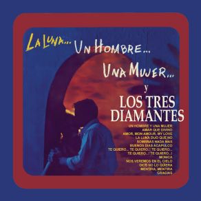 La Luna... Un Hombre... Una Mujer... Y Los Tres Diamantes album cover