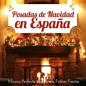 Posadas De Navidad En Espanña. Música Perfecta Para Unas Felices Fiestas album cover