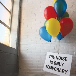 The Noise Is Only Temporary album cover