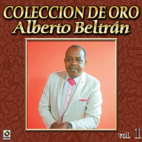 Alberto Beltran Coleccion De Oro, Vol. 1 album cover