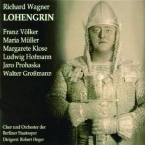 Wagner - Lohengrin (Muller, Klose, Volker, Heger) album cover