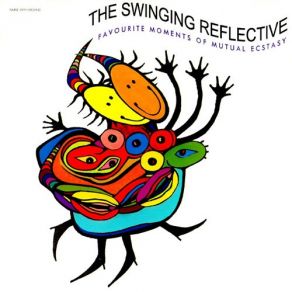 The Swinging Reflective - Favourite Moments Of Mutual Ecstasy album cover
