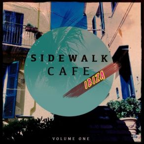 Sidewalk Cafe - Ibiza Volume 1 album cover