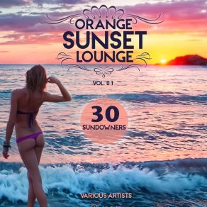 Orange Sunset Lounge, Vol. 01: 30 Sundowners album cover