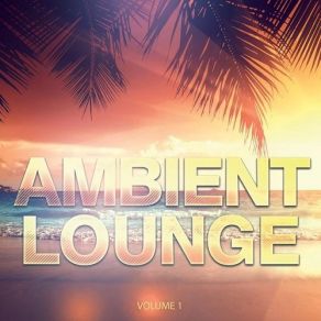 Ambient Lounge Volume 1 album cover