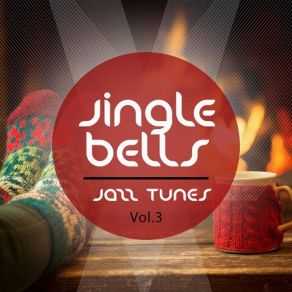 Jingle Bells Jazz Tunes Vol. 3 Winter Chill And Christmas Lounge Music album cover