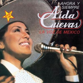 Ahora Y Siempre Aída Cuevas... La Voz De México album cover