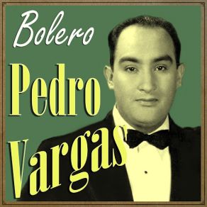 Pedro Vargas, Bolero album cover