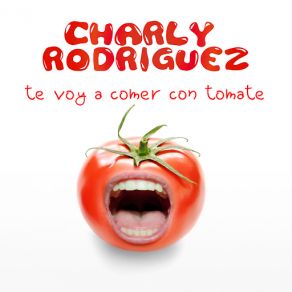 Te Voy A Comer Con Tomate album cover