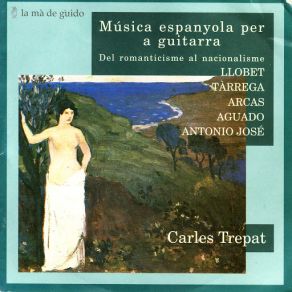 Llobet / Tàrrega / Arcas / Aguado / Antonio José (Spanish Music For Guitar) album cover
