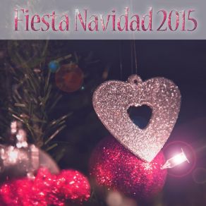 Fiesta Navidad 2015: Música De Fondo Para Celebrar La Navidad Y La Fín De 2015 Con Sonidos Ambient album cover